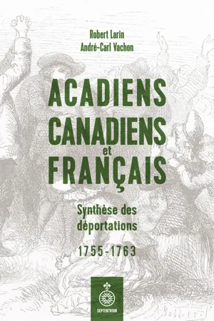 Acadiens, Canadiens et Français. Synthèse des déportations