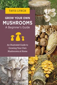 Grow Your Own Mushrooms: A Beginner's Guide_cover