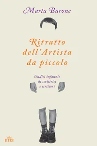 Ritratto dell'artista da piccolo. Undici infanzie di scrittrici e scrittori_cover