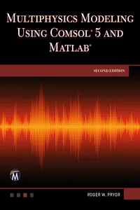 Multiphysics Modeling Using COMSOL 5 and MATLAB_cover