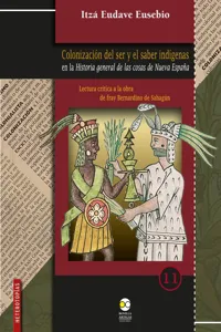 Colonización del ser y el saber indígenas en la Historia general de las cosas de Nueva España_cover
