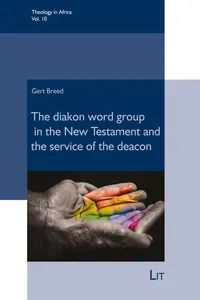 Deacons: The diakon-word group in the New Testament and the ministry of the deacon_cover