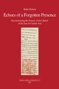 Echoes of a forgotten presence : reconstructing the history of the Church of the East in Central Asia_cover