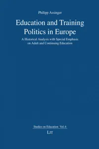 Education and training politics in Europe : a historical analysis with special emphasis on adult and continuing education_cover