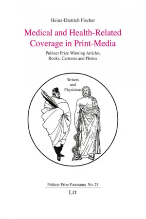 Medical and Health-Related Coverage in Print-Media : Pulitzer Prize Winning Articles, Books, Cartoons and Photos