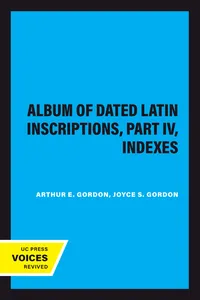 Album of Dated Latin Inscriptions, Part IV, Indexes_cover