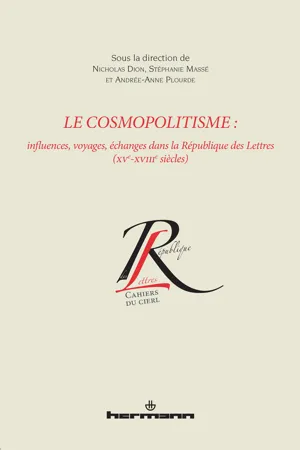 Le cosmopolitisme : Influences, voyages, échanges dans la République des Lettres (XVe-XVIIIe siècles)