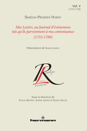 Mes Loisirs, ou Journal d'événemens tels qu'ils parviennent à ma connoissance (1753-1789)