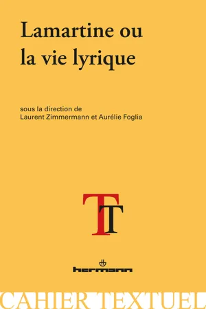 Lamartine ou la vie lyrique