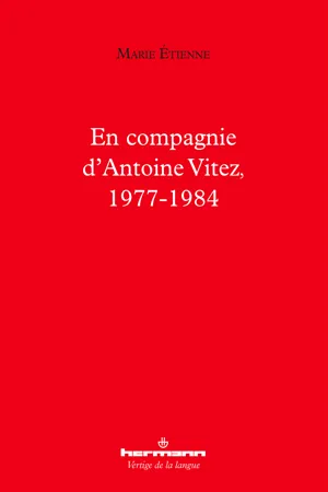 En compagnie d'Antoine Vitez, 1977-1984