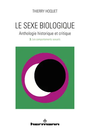 Le sexe biologique. Anthologie historique et critique. Volume 3