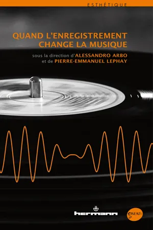 Quand l'enregistrement change la musique