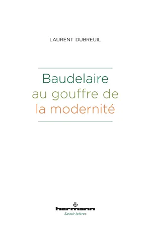 Baudelaire au gouffre de la modernité