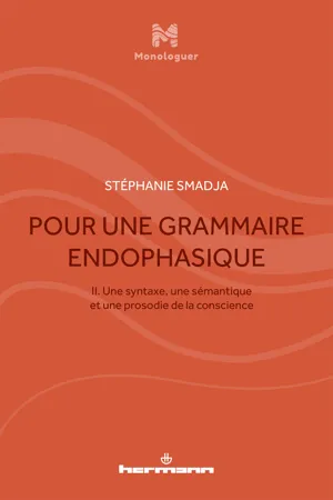 Pour une grammaire endophasique, vol. II