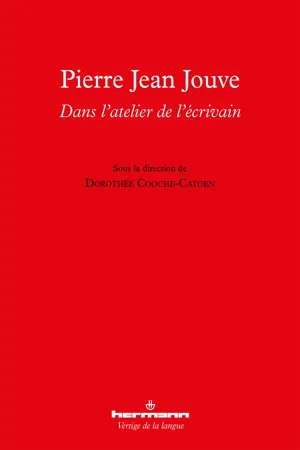 Pierre Jean Jouve : dans l'atelier de l'écrivain