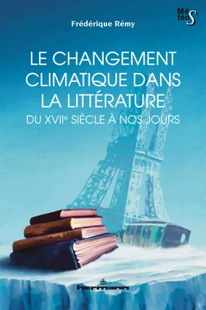 Le changement climatique dans la littérature du XVIIe siècle à nos jours