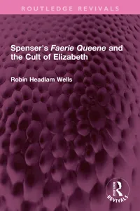 Spenser's Faerie Queene and the Cult of Elizabeth_cover