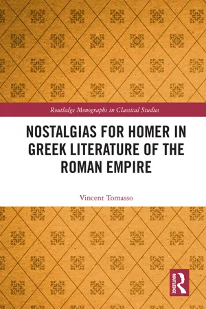 Nostalgias for Homer in Greek Literature of the Roman Empire