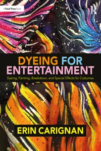 Dyeing for Entertainment: Dyeing, Painting, Breakdown, and Special Effects for Costumes_cover