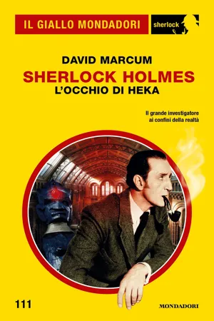 Sherlock Holmes. L'Occhio di Heka (Il Giallo Mondadori Sherlock)