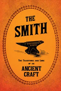 The Smith - The Traditions and Lore of an Ancient Craft_cover
