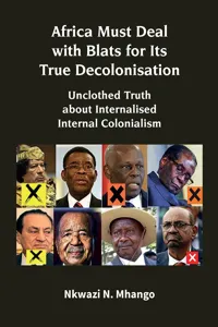 Africa Must Deal with Blats for Its True Decolonisation_cover