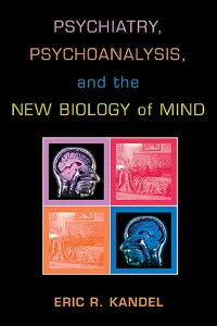 Psychiatry, Psychoanalysis, and the New Biology of Mind_cover