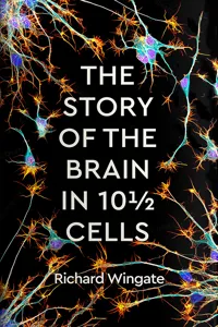 The Story of the Brain in 10½ Cells_cover