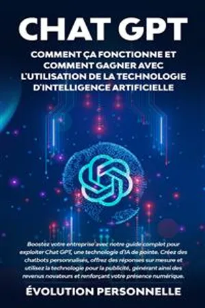 Chat GPT : Comment ça fonctionne et comment gagner avec l'utilisation de la technologie d'Intelligence Artificielle