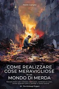 Come realizzare cose meravigliose … in un mondo di merda!_cover