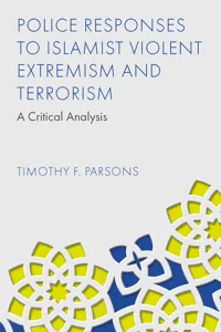 Police Responses to Islamist Violent Extremism and Terrorism_cover