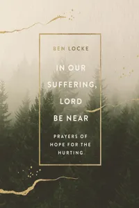 In Our Suffering, Lord Be Near_cover