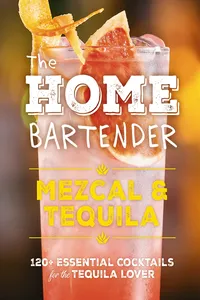 The Home Bartender: Mezcal and Tequila_cover