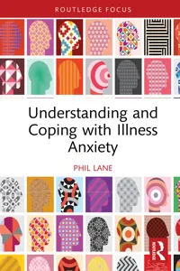 Understanding and Coping with Illness Anxiety_cover
