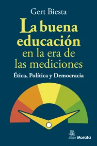 La buena educación en la era de las mediciones. Ética, Política y Democracia_cover