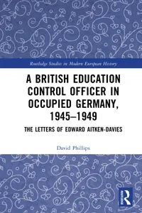 A British Education Control Officer in Occupied Germany, 1945–1949_cover