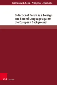 Didactics of Polish as a Foreign and Second Language against the European Background_cover