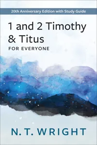 1 and 2 Timothy and Titus for Everyone_cover