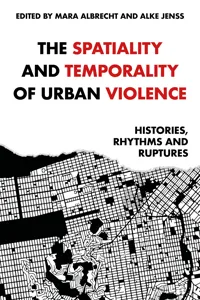 The spatiality and temporality of urban violence_cover