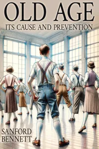 Old Age, Its Cause and Prevention_cover