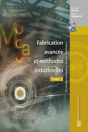 Fabrication avancée et méthodes industrielles - Tome 1