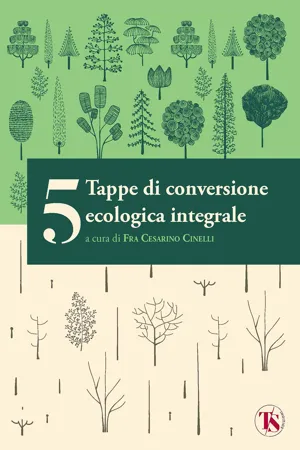 5 tappe di conversione ecologica integrale