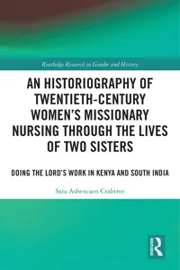 An Historiography of Twentieth-Century Women's Missionary Nursing Through the Lives of Two Sisters_cover