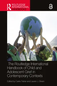 The Routledge International Handbook of Child and Adolescent Grief in Contemporary Contexts_cover