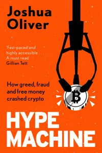 Hype Machine: How Greed, Fraud and Free Money Crashed Crypto_cover