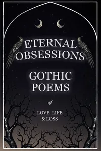 Eternal Obsessions - Gothic Poems of Love, Life, and Loss_cover