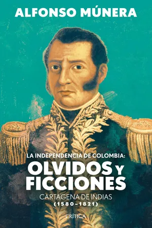 La independencia de Colombia: olvidos y ficciones