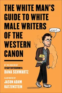 The White Man's Guide to White Male Writers of the Western Canon_cover