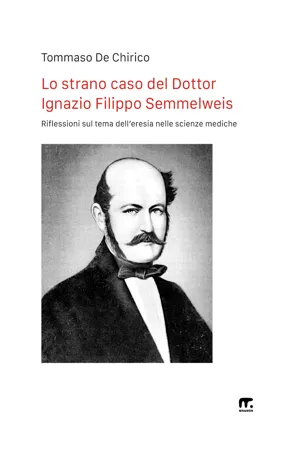 Lo strano caso del Dottor Ignazio Filippo Semmelweis