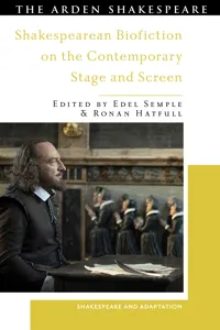 Shakespearean Biofiction on the Contemporary Stage and Screen_cover